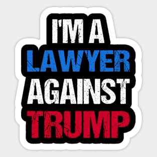 I'M A Lawyer Against Trump I Sticker